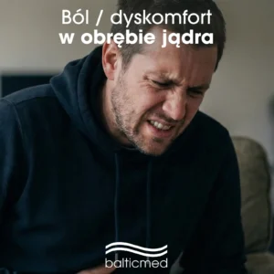 Bol Jadra – Ból / dyskomfort w obrębie jądra Balticmed